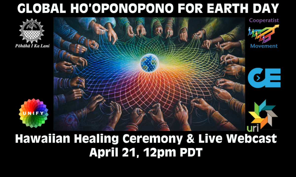 UNIFY CC announces Global Ho'oponopono for Friday April 21 at 12pm PDT